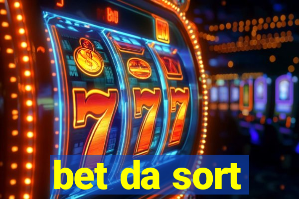 bet da sort